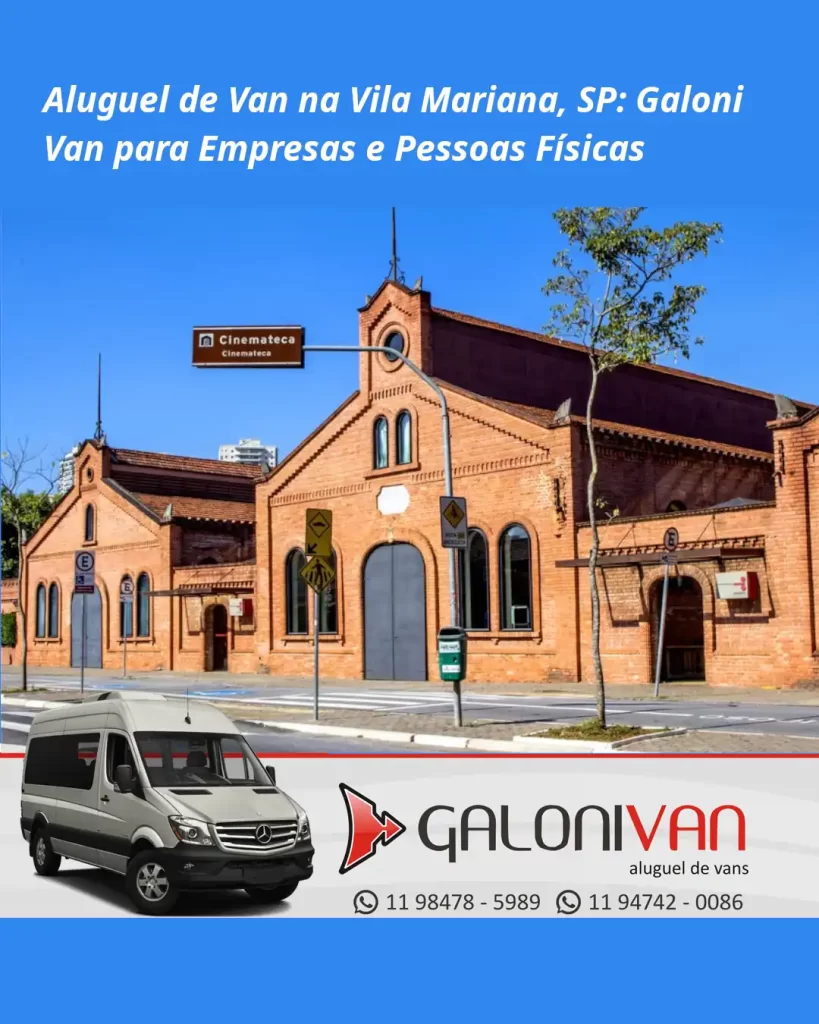 Aluguel de Van na Vila Mariana, SP: Galoni Van para Empresas e Pessoas Físicas.