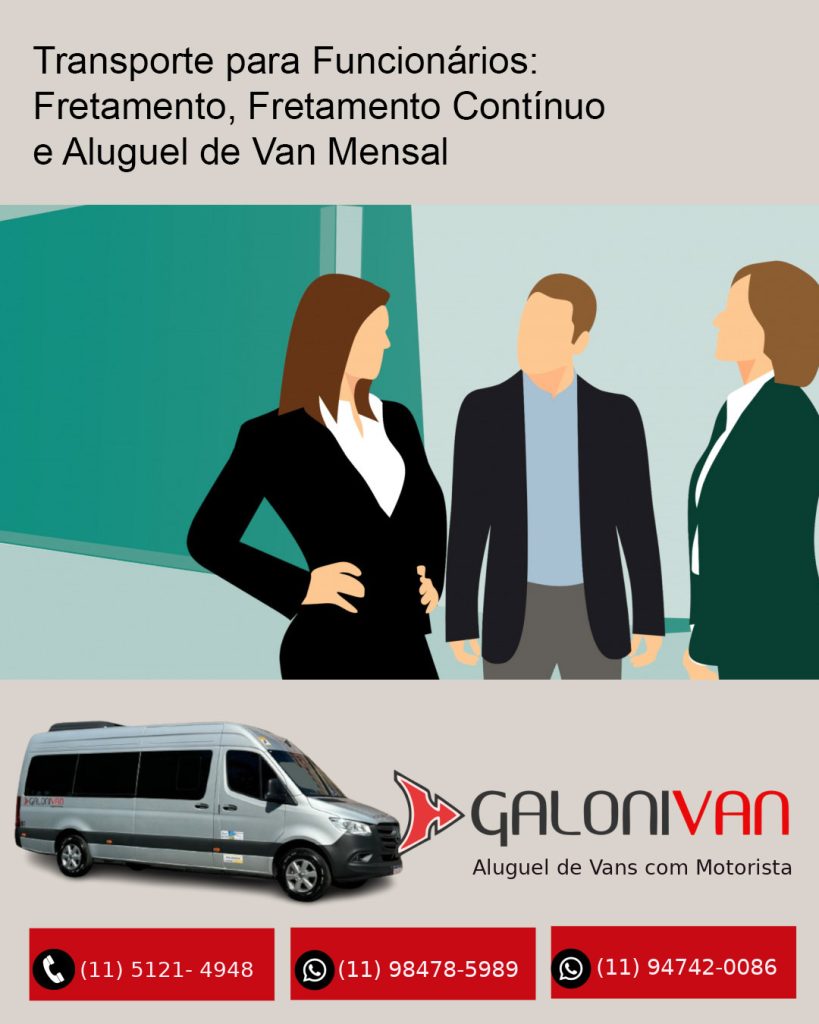Transporte para Funcionários: Fretamento, Fretamento Contínuo e Aluguel de Van Mensal para Sua Empresa