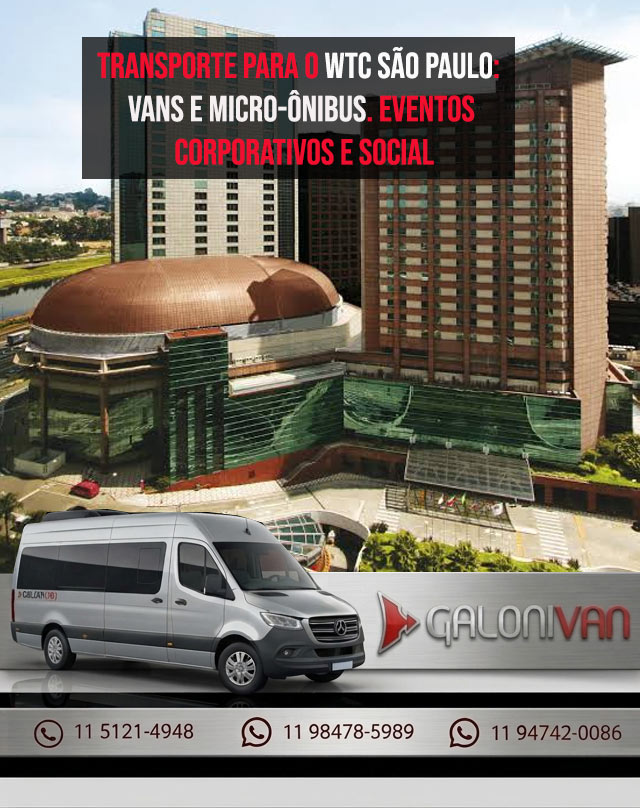 Transporte para o WTC São Paulo: Vans e Micro-ônibus. Eventos Corporativos e Social